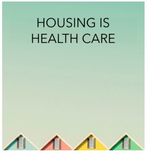 Housing is Healthcare; Therefore Housing First